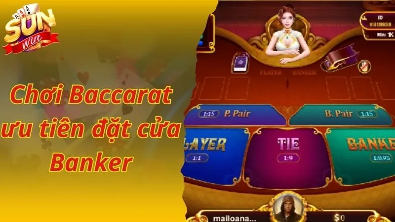 Chơi Baccarat ưu tiên đặt cửa Banker